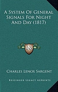 A System of General Signals for Night and Day (1817) (Hardcover)