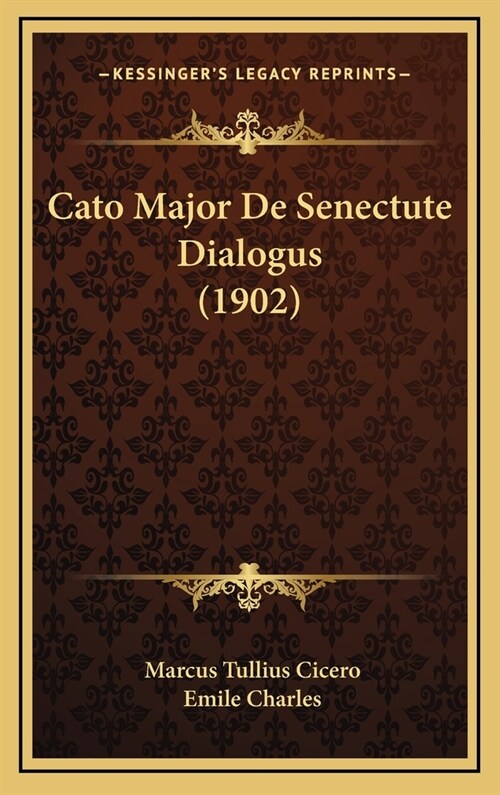 Cato Major de Senectute Dialogus (1902) (Hardcover)