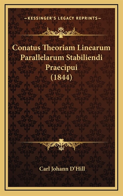 Conatus Theoriam Linearum Parallelarum Stabiliendi Praecipui (1844) (Hardcover)