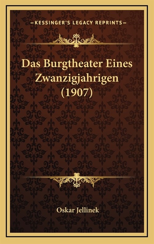 Das Burgtheater Eines Zwanzigjahrigen (1907) (Hardcover)
