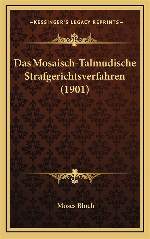 Das Mosaisch-Talmudische Strafgerichtsverfahren (1901) (Hardcover)
