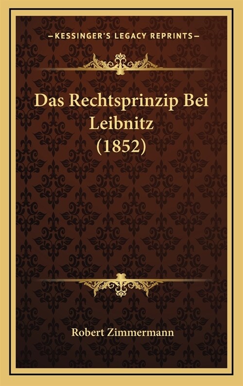Das Rechtsprinzip Bei Leibnitz (1852) (Hardcover)
