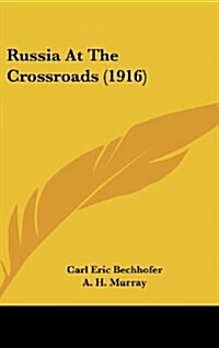 Russia at the Crossroads (1916) (Hardcover)