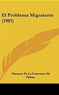 El Problema Migratorio (1905) (Hardcover)