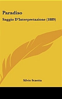 Paradiso: Saggio DInterpretazione (1889) (Hardcover)