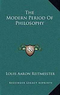 The Modern Period of Philosophy (Hardcover)