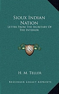 Sioux Indian Nation: Letter from the Secretary of the Interior (Hardcover)