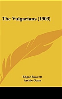 The Vulgarians (1903) (Hardcover)