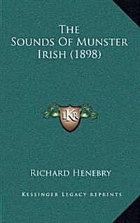 The Sounds of Munster Irish (1898) (Hardcover)