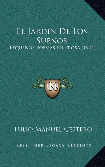 El Jardin de Los Suenos: Pequenos Poemas En Prosa (1904) (Hardcover)