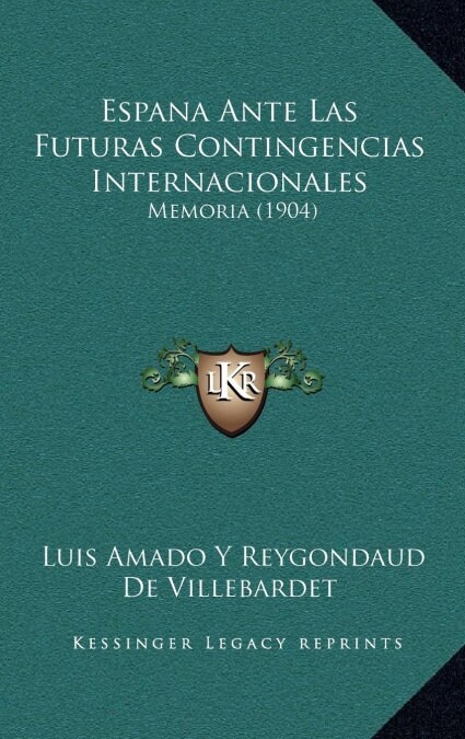 Espana Ante Las Futuras Contingencias Internacionales: Memoria (1904) (Hardcover)