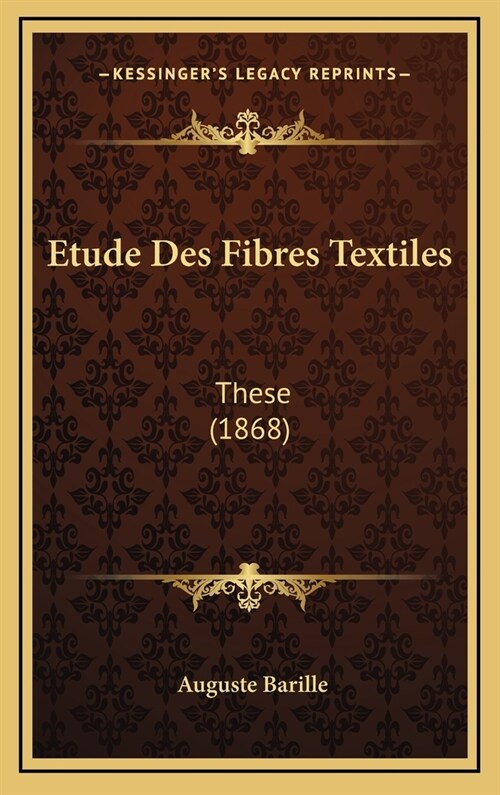 Etude Des Fibres Textiles: These (1868) (Hardcover)