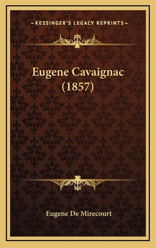 Eugene Cavaignac (1857) (Hardcover)