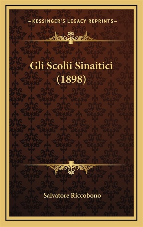 Gli Scolii Sinaitici (1898) (Hardcover)