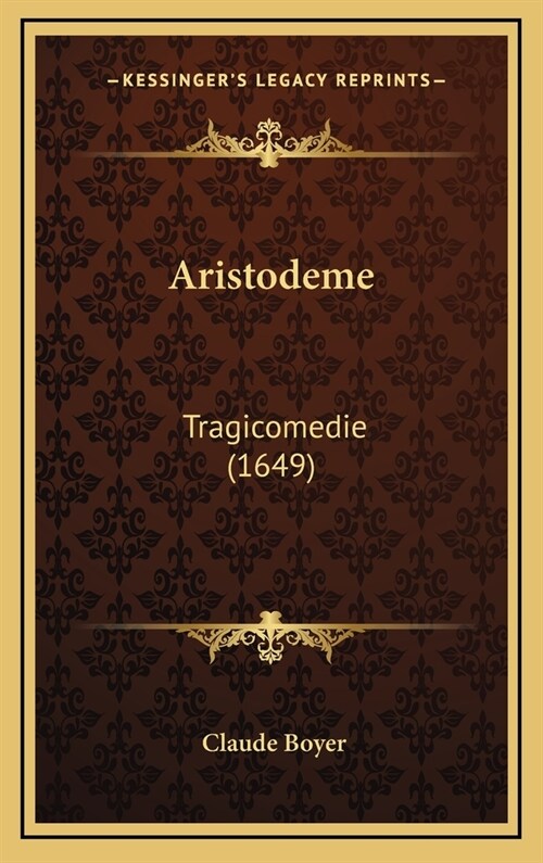 Aristodeme: Tragicomedie (1649) (Hardcover)