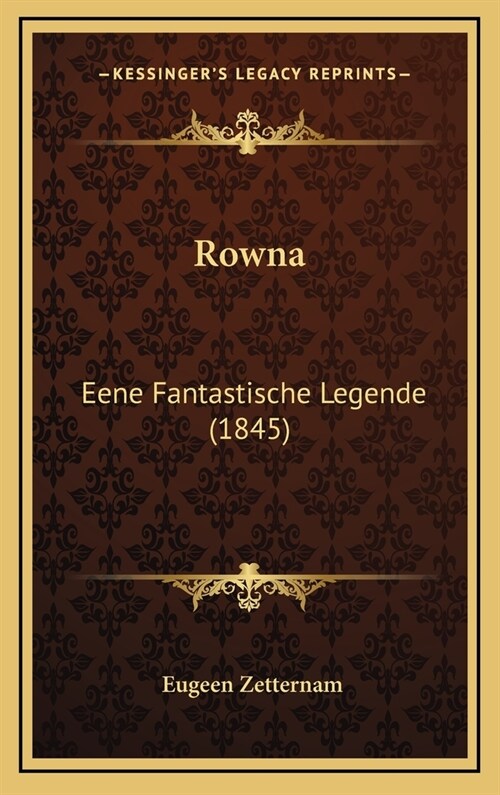 Rowna: Eene Fantastische Legende (1845) (Hardcover)