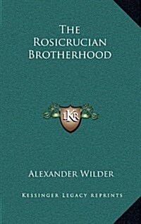 The Rosicrucian Brotherhood (Hardcover)