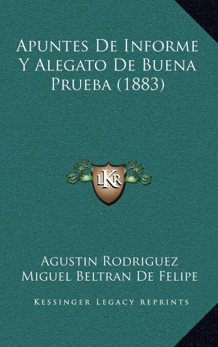 Apuntes de Informe y Alegato de Buena Prueba (1883) (Hardcover)