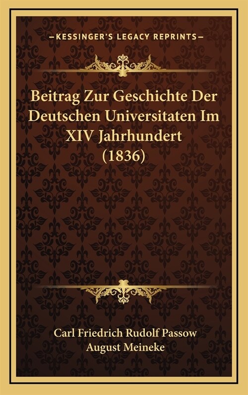 Beitrag Zur Geschichte Der Deutschen Universitaten Im XIV Jahrhundert (1836) (Hardcover)
