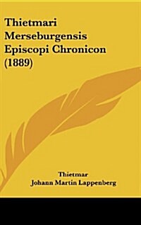 Thietmari Merseburgensis Episcopi Chronicon (1889) (Hardcover)