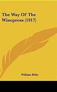 The Way of the Winepress (1917) (Hardcover)