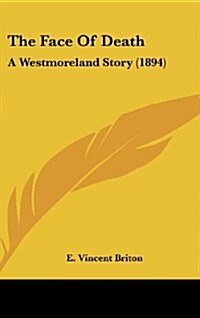 The Face of Death: A Westmoreland Story (1894) (Hardcover)