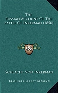 The Russian Account of the Battle of Inkerman (1856) (Hardcover)