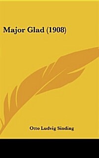 Major Glad (1908) (Hardcover)