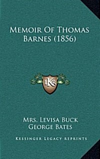 Memoir of Thomas Barnes (1856) (Hardcover)