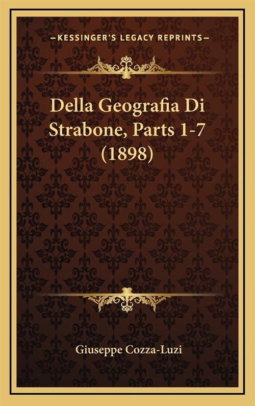 Della Geografia Di Strabone, Parts 1-7 (1898) (Hardcover)