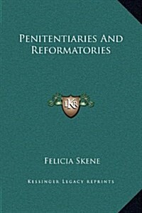 Penitentiaries and Reformatories (Hardcover)