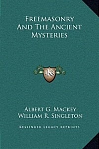 Freemasonry and the Ancient Mysteries (Hardcover)