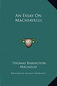 An Essay on Machiavelli (Hardcover)