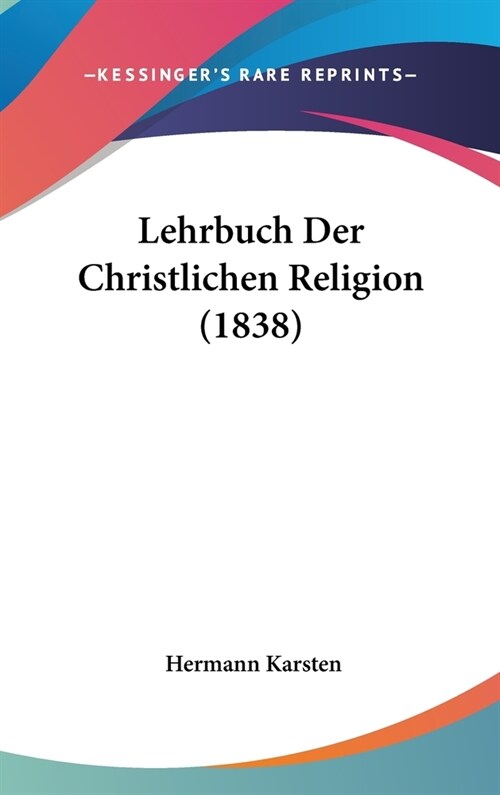 Lehrbuch Der Christlichen Religion (1838) (Hardcover)