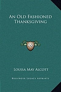 An Old Fashioned Thanksgiving (Hardcover)