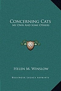 Concerning Cats: My Own and Some Others (Hardcover)