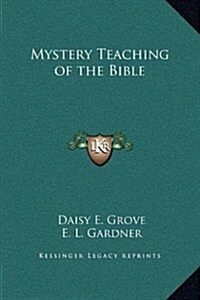 Mystery Teaching of the Bible (Hardcover)