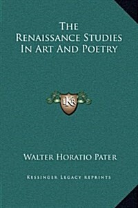 The Renaissance Studies in Art and Poetry (Hardcover)