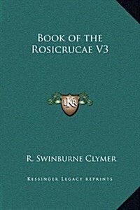 Book of the Rosicrucae V3 (Hardcover)