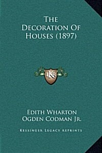 The Decoration of Houses (1897) (Hardcover)