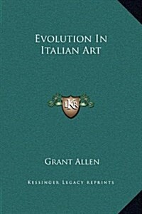 Evolution in Italian Art (Hardcover)