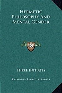 Hermetic Philosophy and Mental Gender (Hardcover)
