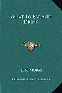 What to Eat and Drink (Hardcover)