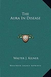 The Aura in Disease (Hardcover)