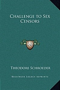 Challenge to Sex Censors (Hardcover)