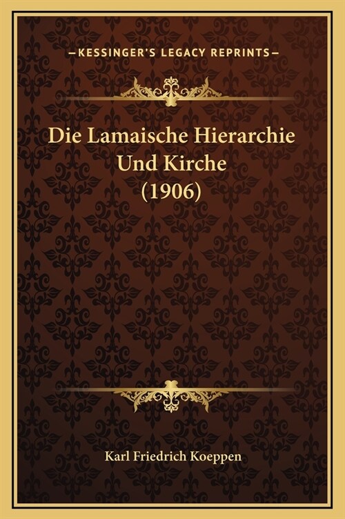 Die Lamaische Hierarchie Und Kirche (1906) (Hardcover)