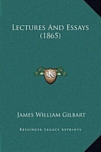 Lectures and Essays (1865) (Hardcover)