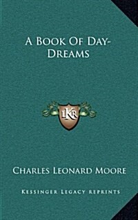A Book of Day-Dreams (Hardcover)