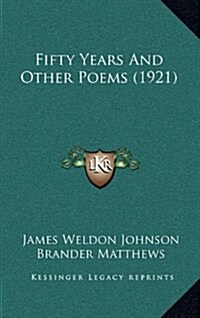 Fifty Years and Other Poems (1921) (Hardcover)