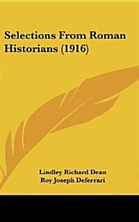 Selections from Roman Historians (1916) (Hardcover)